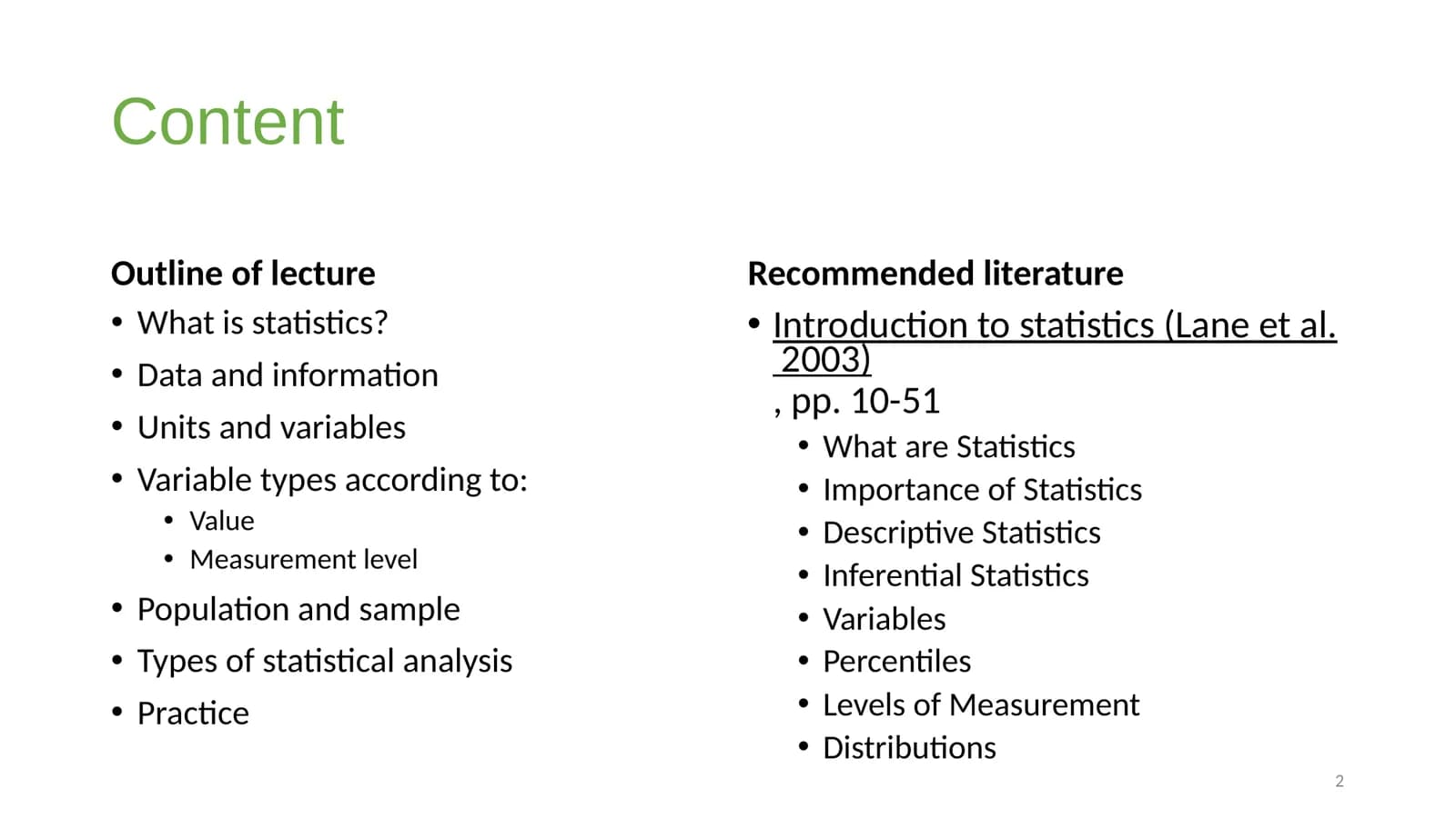 Slide 2, titled "Content" in light green: the lecture outline (what statistics is, data and information, units and variables, variable types, population and sample, types of statistical analysis, practice) beside recommended reading, Lane et al. 2003, pages 10 to 51.