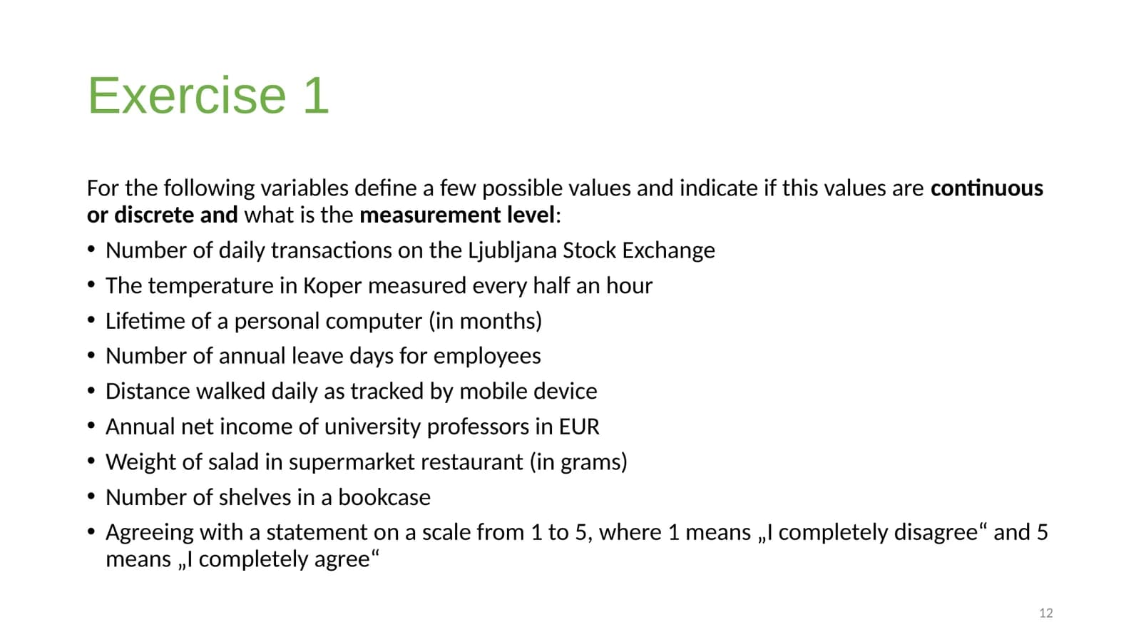 Slide 12, titled "Exercise 1": instructions to give possible values, whether each is continuous or discrete, and the measurement level for nine variables, from daily transactions on the Ljubljana Stock Exchange to agreement on a scale of 1 to 5.